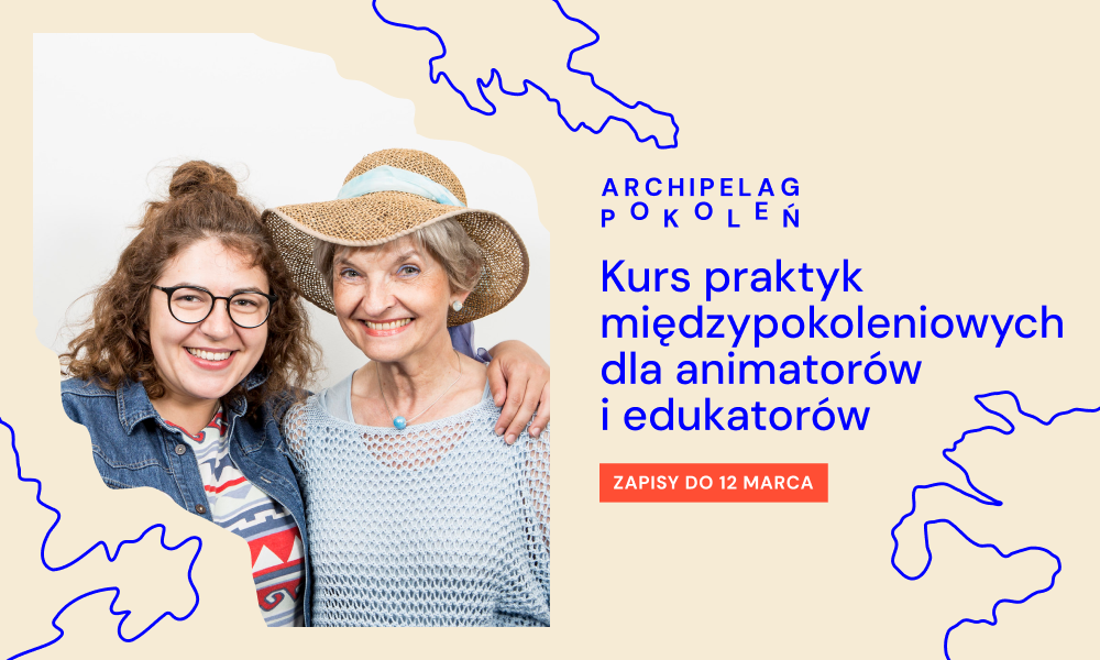 Ruszyła rekrutacja do 9. edycji kursu online Archipelag Pokoleń!