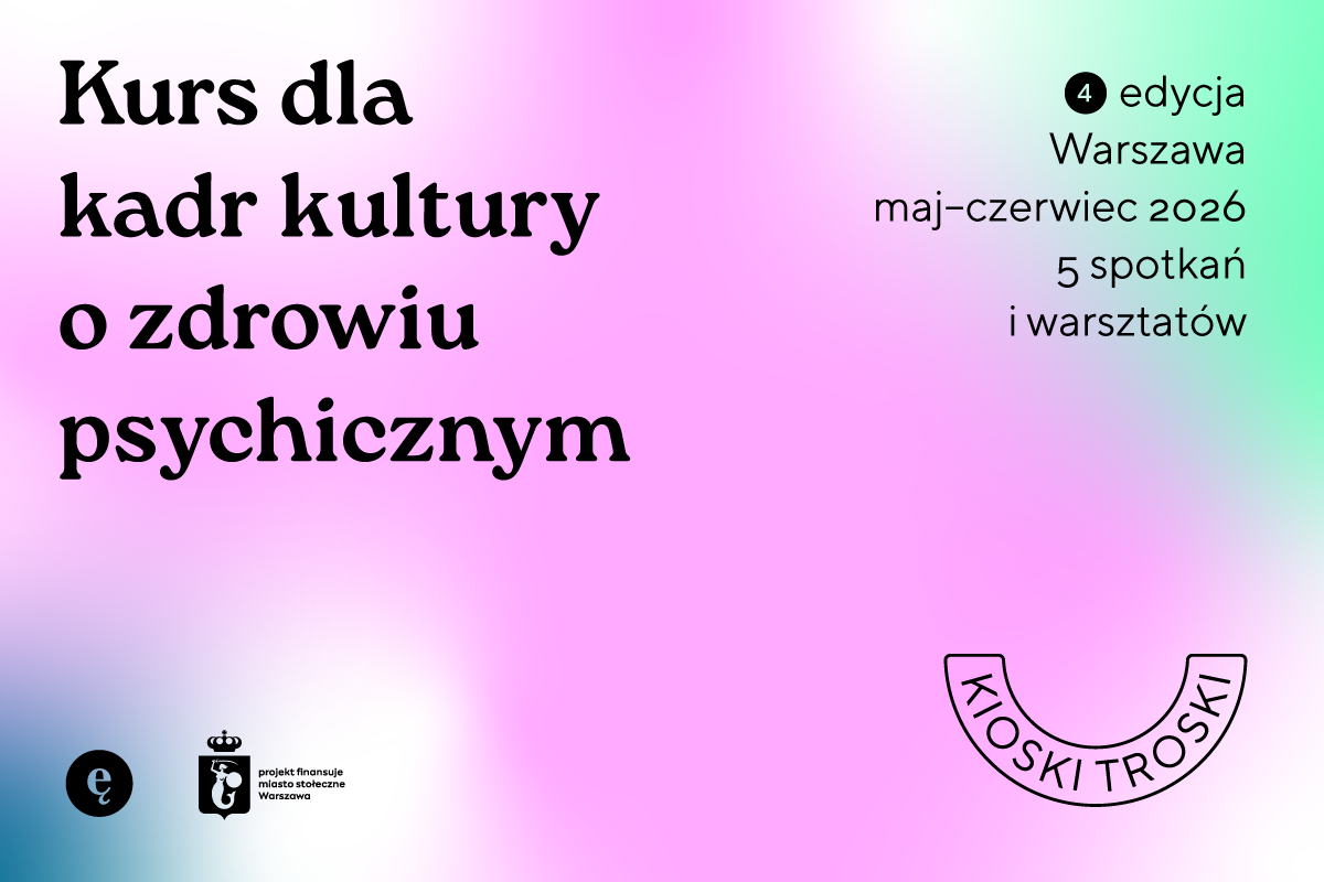 Kioski Troski – rusza rekrutacja do czwartej edycji kursu o zdrowiu psychicznym dla warszawskiego sektora kultury
